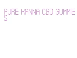 pure kanna cbd gummies