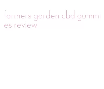 farmers garden cbd gummies review