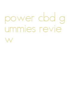 power cbd gummies review