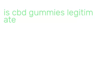 is cbd gummies legitimate