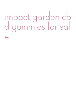 impact garden cbd gummies for sale