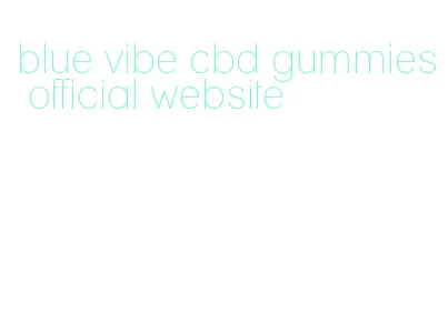 blue vibe cbd gummies official website