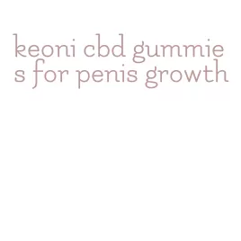 keoni cbd gummies for penis growth