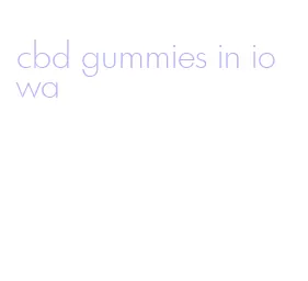 cbd gummies in iowa