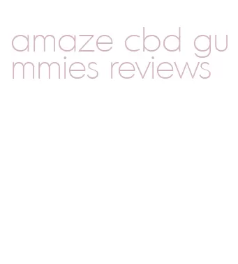 amaze cbd gummies reviews