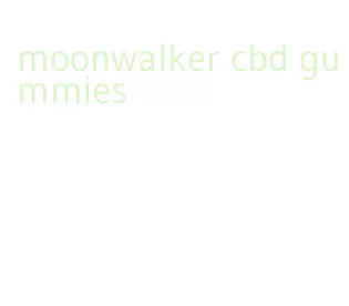 moonwalker cbd gummies