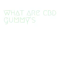 what are cbd gummy's