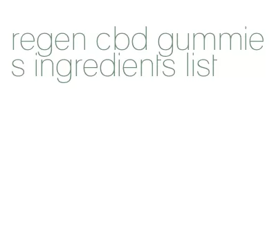 regen cbd gummies ingredients list