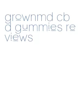 grownmd cbd gummies reviews