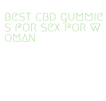 best cbd gummies for sex for woman