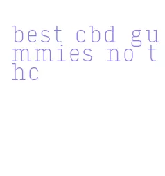 best cbd gummies no thc