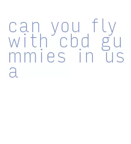 can you fly with cbd gummies in usa