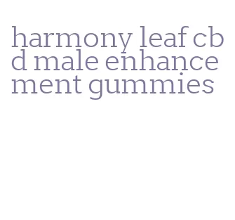 harmony leaf cbd male enhancement gummies