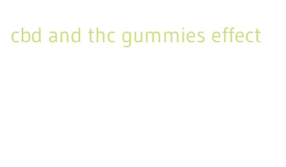 cbd and thc gummies effect