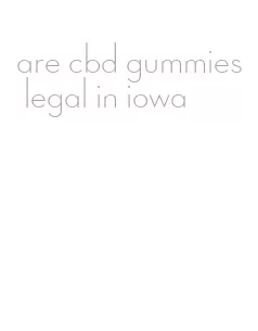 are cbd gummies legal in iowa