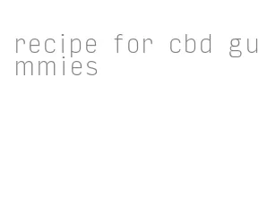 recipe for cbd gummies