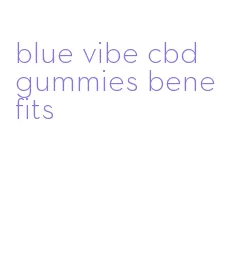 blue vibe cbd gummies benefits