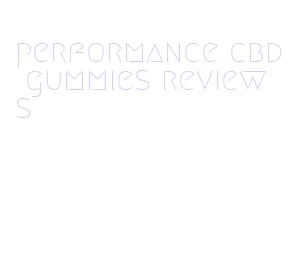 performance cbd gummies reviews