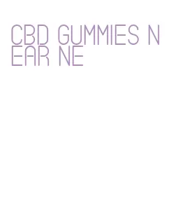 cbd gummies near ne