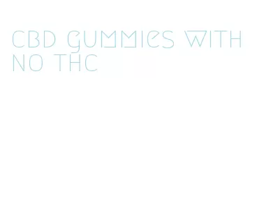 cbd gummies with no thc