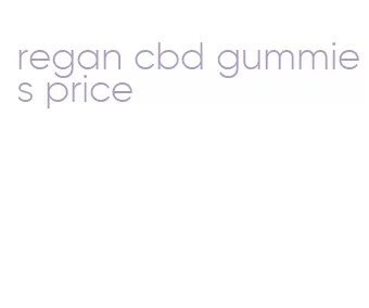 regan cbd gummies price