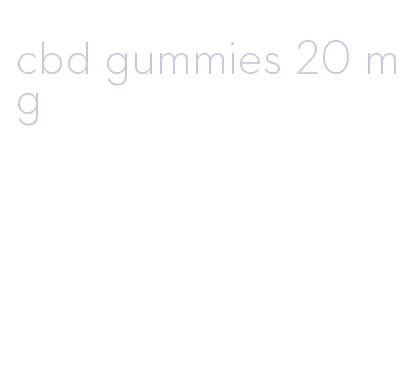 cbd gummies 20 mg