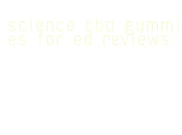 science cbd gummies for ed reviews