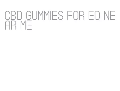 cbd gummies for ed near me