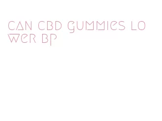 can cbd gummies lower bp