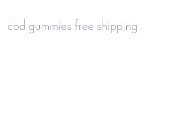 cbd gummies free shipping