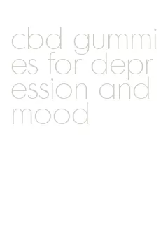 cbd gummies for depression and mood