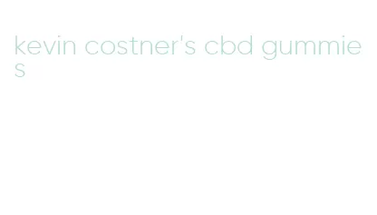 kevin costner's cbd gummies