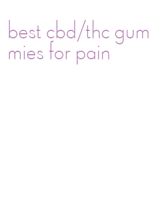 best cbd/thc gummies for pain