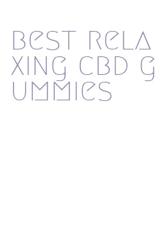 best relaxing cbd gummies