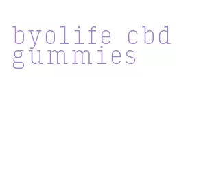 byolife cbd gummies