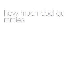 how much cbd gummies