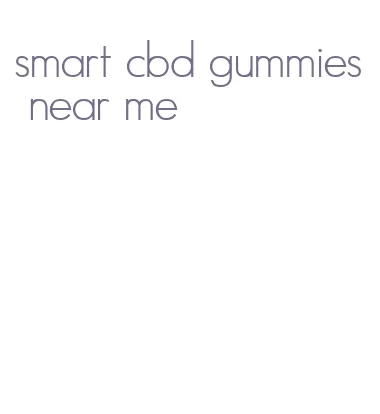 smart cbd gummies near me