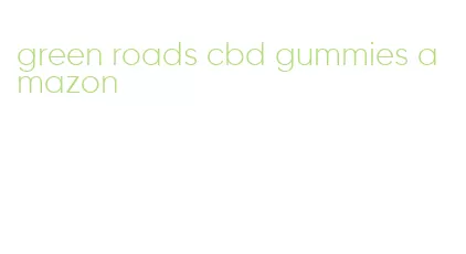 green roads cbd gummies amazon