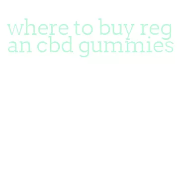 where to buy regan cbd gummies