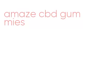 amaze cbd gummies