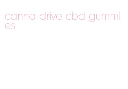 canna drive cbd gummies