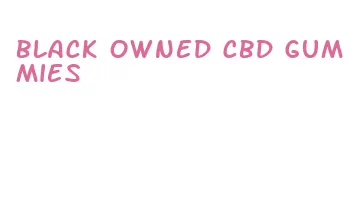 black owned cbd gummies