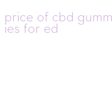 price of cbd gummies for ed