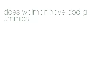 does walmart have cbd gummies