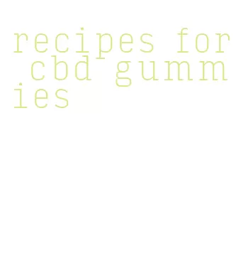 recipes for cbd gummies