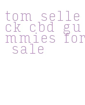 tom selleck cbd gummies for sale