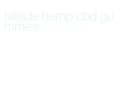 hillside hemp cbd gummies