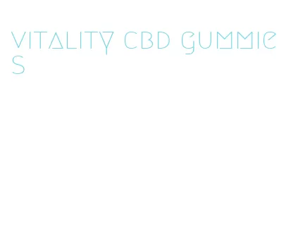 vitality cbd gummies