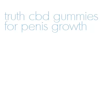 truth cbd gummies for penis growth