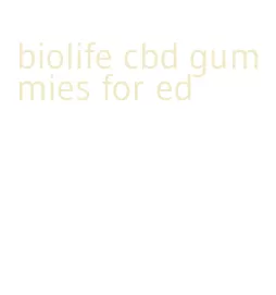 biolife cbd gummies for ed